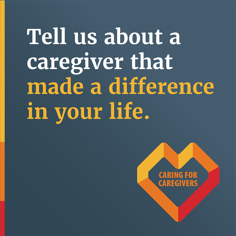 Socal graphic from Community Health Network that says Tell us about a caregiver that made a difference in your life. Caring for Caregivers in a heart in the bottom left.