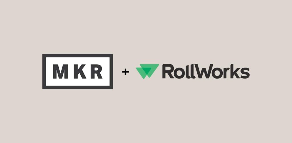 MKR + RollWorks